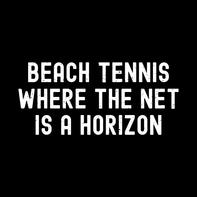 Beach Tennis Where the Net is a Horizon by trendynoize