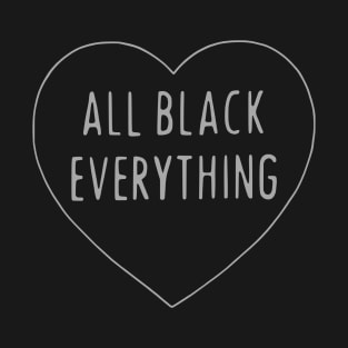 All Black Everything [Full Size Motif] T-Shirt