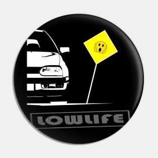 Low life - low rider Pin