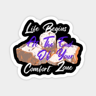 Life Begins End of Comfort Zone Magnet