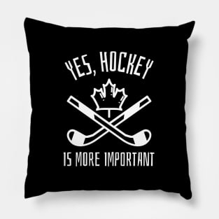 yes hockey is more important Pillow