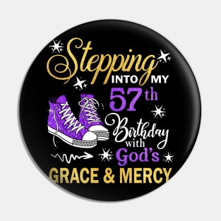 Stepping Into My 57th Birthday With God's Grace & Mercy Bday Pin