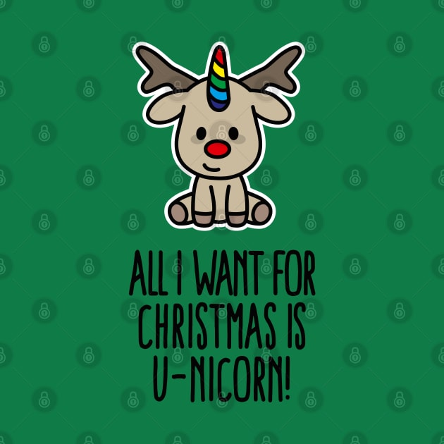 Funny All I want for Christmas is U-nicorn Unicorn Gift by LaundryFactory