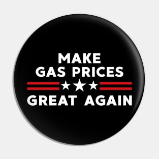 Make Gas Prices Great Again Pin