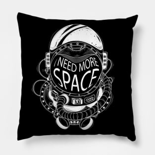 I Need More Space Pillow