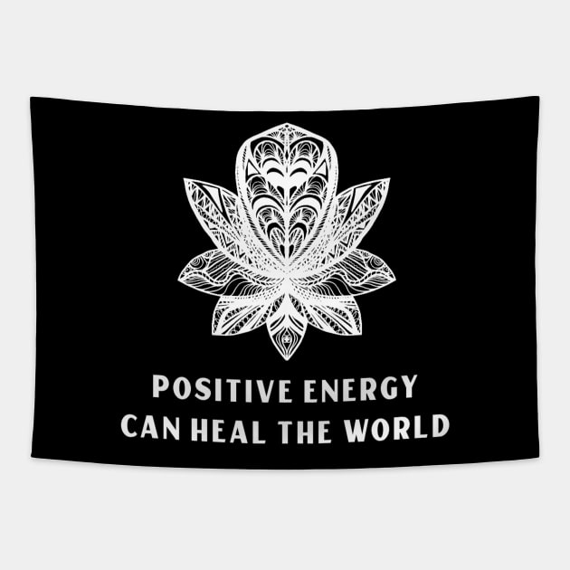 Positive Energy Can Heal The World Tapestry by MIRO-07