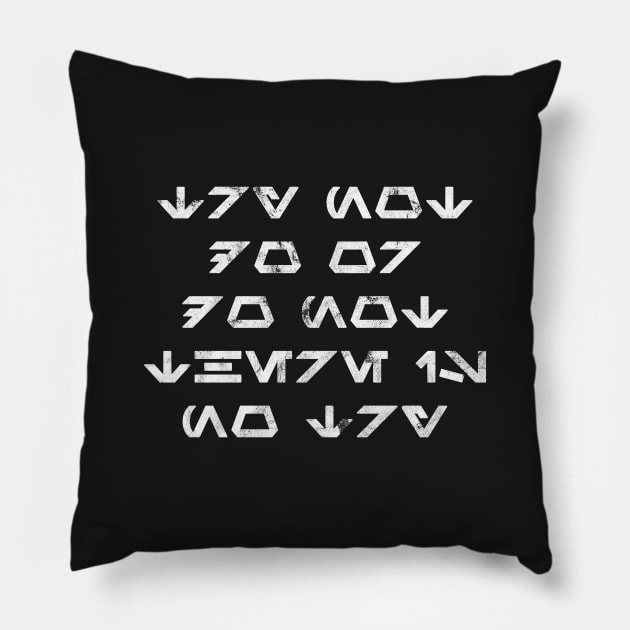 Try not. Do or do not. There is no try. Vintage Aurebesh Pillow by FandomTrading