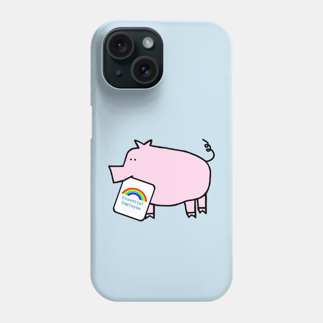 Essential Employee Rainbow and Pig Phone Case by ellenhenryart