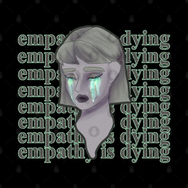 Empathy is dying by Neo Estilo Store