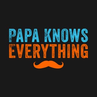 Papa Knows Everything Funny Father Day T-Shirt