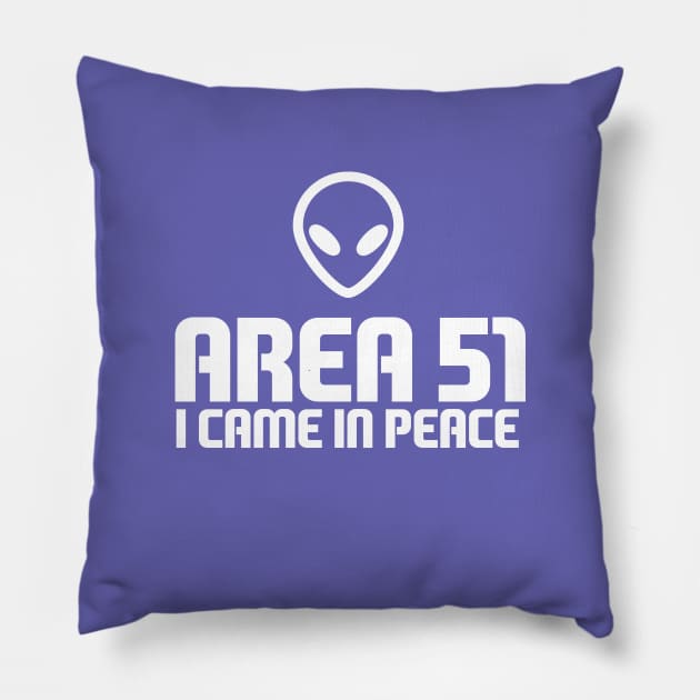 Area 51.I came in peace! Pillow by Sqpine