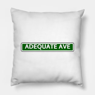 Adequate Ave Street Sign Pillow