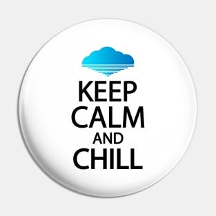 Keep calm and chill Pin