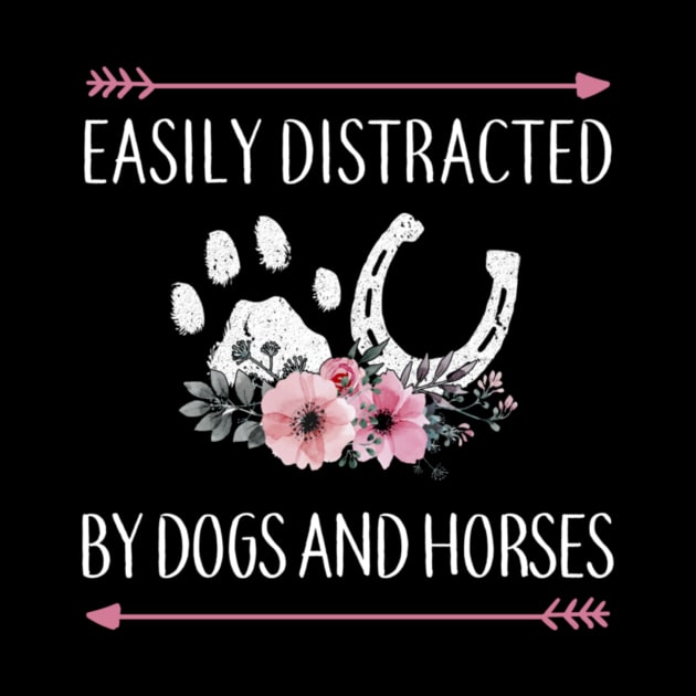 Easily Distracted By Dogs And Horse Floral Animal Lovers by Brodrick Arlette Store