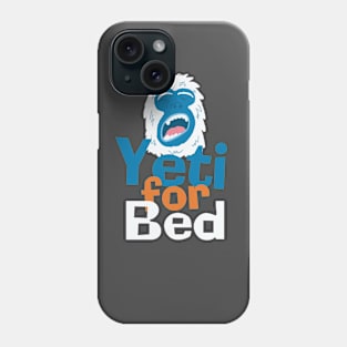 Yeti for Bed Phone Case