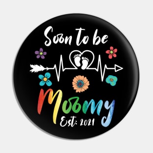 Soon To Be Mommy Est 2021 mom Pin