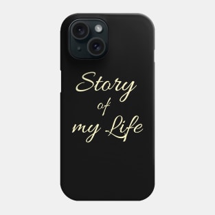 Story of my life Phone Case