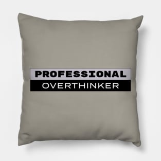 Professional Overthinker Pillow