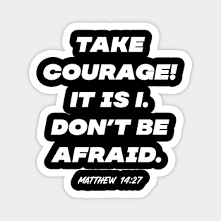 Take Courage - Bible Verse Scripture Based Christian Magnet