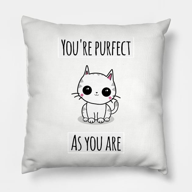 'You're Purfect As You Are' Pillow by bluevolcanoshop@gmail.com