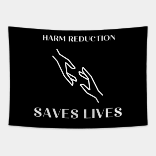 Harm Reduction Saves Lives Tapestry