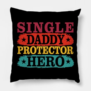 Single daddy protector hero Father’s Day Pillow