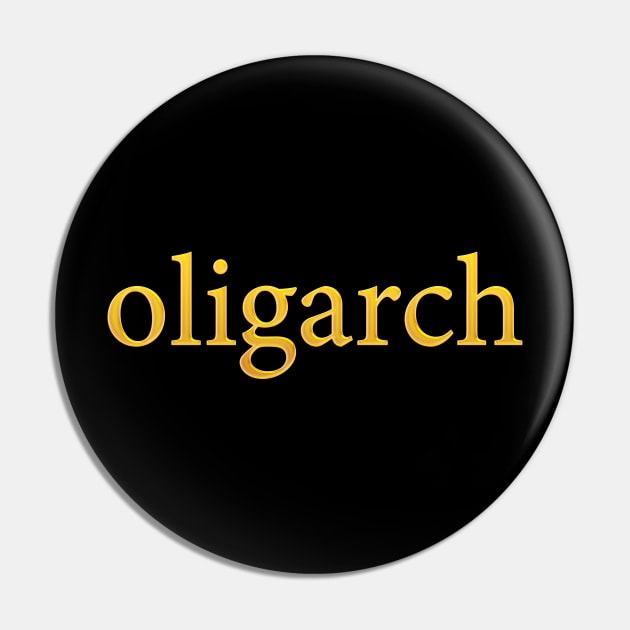 oligarch Pin by NeilGlover