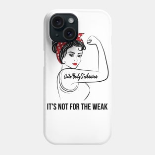 Auto Body Technician Not For Weak Phone Case