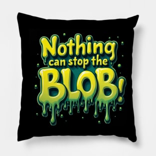 Nothing can stop it !!! Pillow