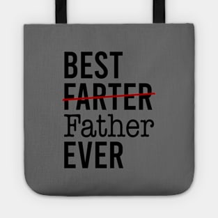 Best Farter Ever I Mean Father Tote