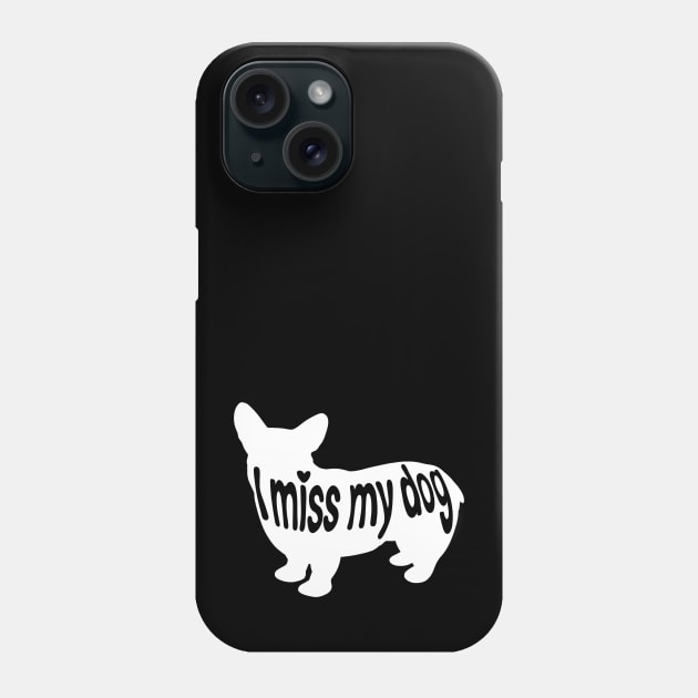 I miss my dog Phone Case by IhateDumplings