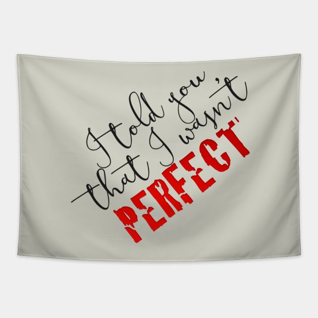 i told you that i wasn't perfect Tapestry by cahacc