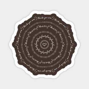 I think you are absolutely lovely - cafe latte Magnet