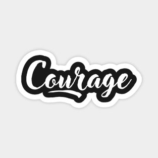 Courage! Magnet