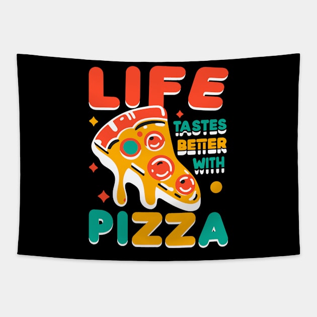 Life Tastes Better with Pizza Tapestry by Francois Ringuette