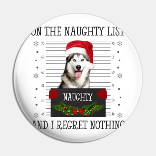 On The Naughty List, And I Regret Nothing Pin