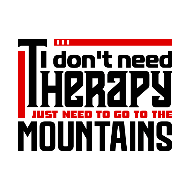 I don't need therapy, I just need to go to the mountains by colorsplash