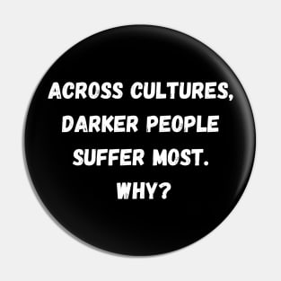 Across Cultures Darker People Suffer Most Why? Pin