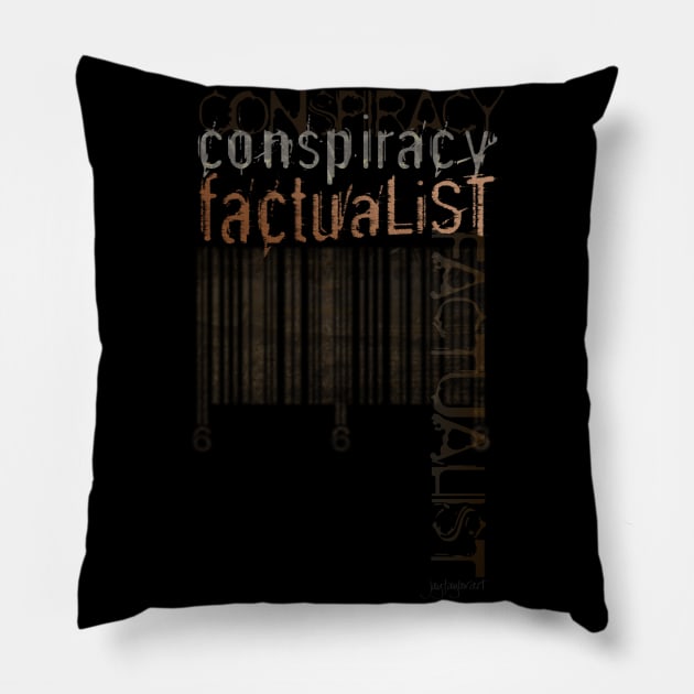 Conspiracy FACTualist Pillow by jaytees