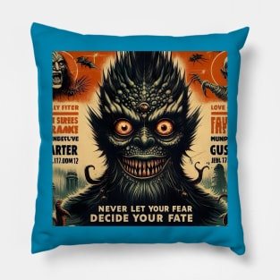 Never let your fear decide your fate Pillow