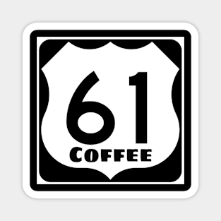 Highway 61 Coffeehouse Coffee Sign Magnet