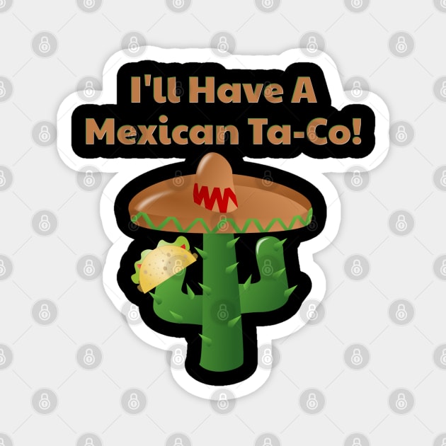 Mexican Taco, Funny Mexican Food, Sombrero Magnet by Style Conscious