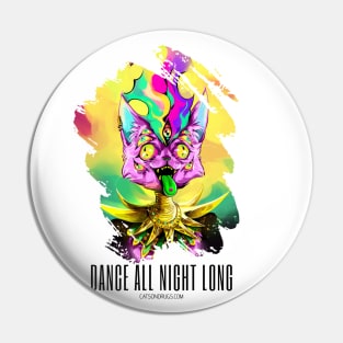 Techno cat - Dance all night long - Catsondrugs.com - rave, edm, festival, techno, trippy, music, 90s rave, psychedelic, party, trance, rave music, rave krispies, rave flyer Pin