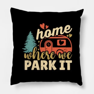 Home Where We Park It Pillow