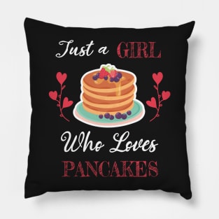 Just A Girl Who Loves Pancakes Pillow