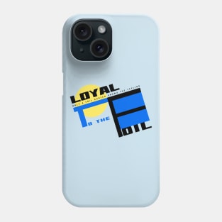 Loyal to the foil Phone Case