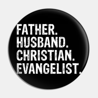 Father. Husband. Christian. Evangelist  Father’s Day Gift Pin