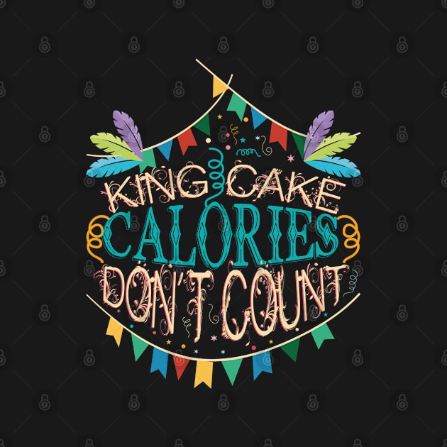 King Cake Calories Don't Count by Tenh