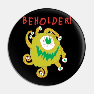 BEHOLDER! #2 Pin