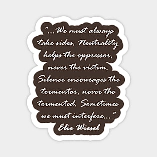 Sometimes we must interfere - Elie Wiesel - Light Text Magnet